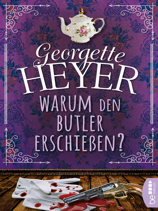 Title details for Warum den Butler erschießen? by Georgette Heyer - Available